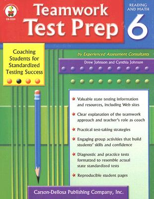 Teamwork Test Prep Grade 6 Reading and Math - Johnson, Drew, and Johnson, Cynthia, (ma