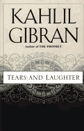 Tears and Laughter - Gibran, Kahlil