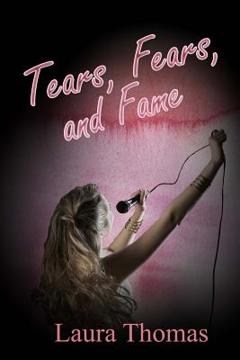 Tears, Fears, and Fame - Thomas, Laura