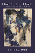 Tears for Tears: Aesthetics in Grief Minor
