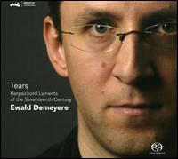 Tears: Harpsichord Laments from the Seventeenth Century - Ewald Demeyere (harpsichord); Ewald Demeyere (virginal)