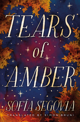 Tears of Amber - Segovia, Sofa, and Bruni, Simon (Translated by)
