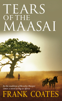 Tears Of The Maasai - Coates, Frank