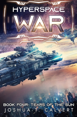 Tears of the Sun: A Military Sci-Fi Series - Calvert, Joshua T