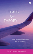 Tears of Theory: International Relations as Storytelling