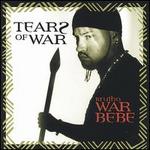 Tearz of War - Brutha War Bebe