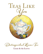 Teas Like You: Distinguished Leaves Too