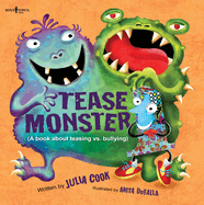 Tease Monster: A Book about Teasing vs. Bullying