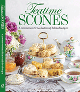 Teatime Scones: From the Editors of Teatime Magazine