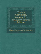 Teatro Completo, Volume 2 - De Saavedra, Miguel Cervantes