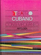 Teatro Cubano Contemporneo: Antolog-A