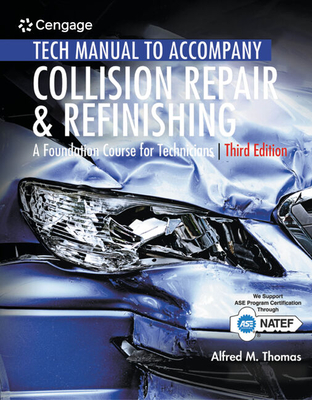 Tech Manual for Thomas/Jund's Collision Repair and Refinishing: A Foundation Course for Technicians - Thomas, Alfred, and Jund, Michael