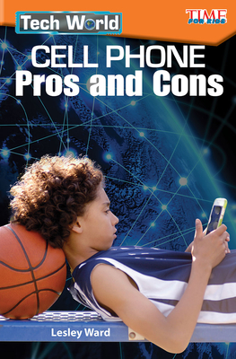 Tech World: Cell Phone Pros and Cons: Cell Phone Pros and Cons - Ward, Lesley
