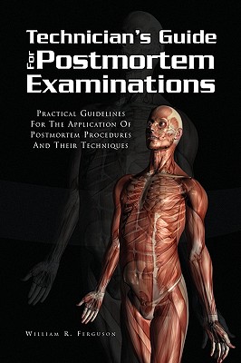 Techinician's Guide for Postmortem Examinations - Ferguson, William R