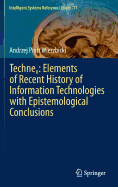 Technen: Elements of Recent History of Information Technologies with Epistemological Conclusions