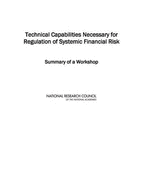Technical Capabilities Necessary for Regulation of Systemic Financial Risk: Summary of a Workshop