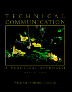 Technical Communication: A Practical Approach - Pfeiffer, William Sanborn