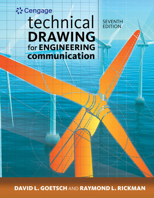Technical Drawing for Engineering Communication - Goetsch, David, and Rickman, Raymond, and Chalk, William S.