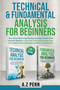 Technical & Fundamental Analysis for Beginners 2 in 1 Edition: Take $1k to $10k Using Charting and Stock Trends of the Financial Markets + Grow Your Investment Portfolio Like A Pro