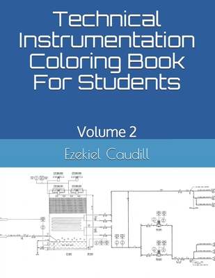 Technical Instrumentation Coloring Book For Students: Volume 2 - Caudill, Ezekiel
