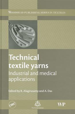 Technical Textiles Yarns - Alagirusamy, R (Editor), and Das, A (Editor)