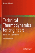 Technical Thermodynamics for Engineers: Basics and Applications