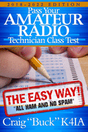 Technician Class 2018-2022: Pass Your Amateur Radio Technician Class Test - The Easy Way