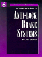 Technician's Guide to Anti-Lock Brakes Systems