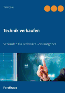 Technik verkaufen: Verkaufen f?r Techniker