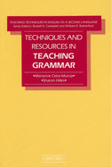 Techniques and Resources in Teaching Grammar (Teaching Techniques in English as a Second Language)