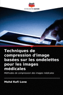 Techniques de compression d'image bases sur les ondelettes pour les images mdicales