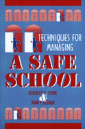 Techniques for Managing a Safe School: A Primer for Educators