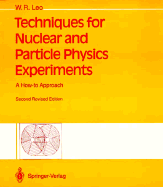 Techniques for Nuclear and Particle Physics Experiments - Leo, W R, and Leo, William R