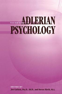 Techniques In Adlerian Psychology - Carlson, Jon, Psy.D., Ed.D., and Slavik, Steven