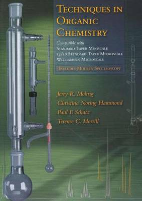 Techniques in Org Chem: Miniscale, Standard-Taper Microscale, Williamson Microscale - Mohrig, Jerry R, and Hammond, Christina Noring, and Schatz, Paul F