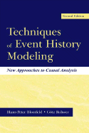 Techniques of Event History Modeling: New Approaches to Casual Analysis, Second Edition - Blossfeld, Hans-Peter, and Rohwer, Gtz
