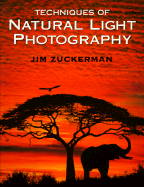 Techniques of Natural Light Photography - Zuckerman, Jim