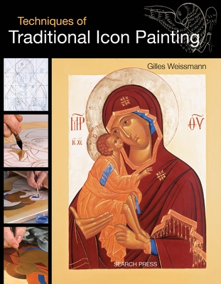 Techniques of Traditional Icon Painting - Weissmann, Gilles