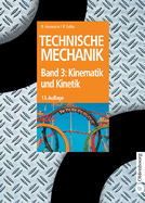 Technische Mechanik, Band 3, Kinematik Und Kinetik