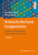 Technische Mechanik. Festigkeitslehre: Lehrbuch Mit Praxisbeispielen, Klausuraufgaben Und Losungen