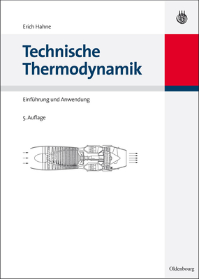 Technische Thermodynamik: Einfhrung Und Anwendung - Hahne, Erich