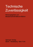 Technische Zuverl Ssigkeit: Problematik Mathematische Grundlagen Untersuchungsmethoden - Messerschmitt-B Lkow-Blohm Gmbh (Editor), and Bitter, P (Revised by), and Graewe, D (Revised by)