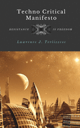 Techno Critical Manifesto: Resistance is Freedom