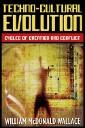 Techno-Cultural Evolution: Cycles of Creation and Conflict