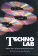 Techno Lab: How Science is Changing Entertainment - Anderson, Carol, Med, and Sheely, Robert