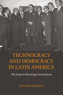 Technocracy and Democracy in Latin America: The Experts Running Government