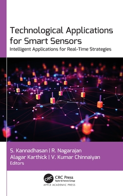Technological Applications for Smart Sensors: Intelligent Applications for Real-Time Strategies - Kannadhasan, S (Editor), and Nagarajan, R (Editor), and Karthick, Alagar (Editor)