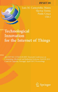 Technological Innovation for the Internet of Things: 4th IFIP WG 5.5/SOCOLNET Doctoral Conference on Computing, Electrical and Industrial Systems, DoCEIS 2013, Costa de Caparica, Portugal, April 15-17, 2013, Proceedings