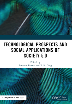 Technological Prospects and Social Applications of Society 5.0 - Sharma, Lavanya (Editor), and Garg, Pradeep Kumar (Editor)