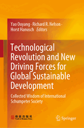 Technological Revolution and New Driving Forces for Global Sustainable Development: Collected Wisdom of International Schumpeter Society